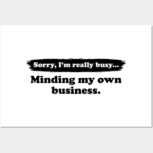 I'm really busy minding my own business | Typography Quote Posters and Art